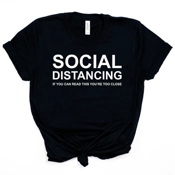 2020 Socialinis Atskyrimas Marškinėliai Jei Tu Gali Skaityti Šią esate Per Arti T-shirt Juokinga Socialinis Atskyrimas Marškinėliai Unsex Karantino Tee